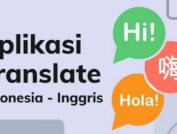 Rekomendasi 5 Aplikasi Translate Inggris – Indonesia Paragraf Online, Gratis !